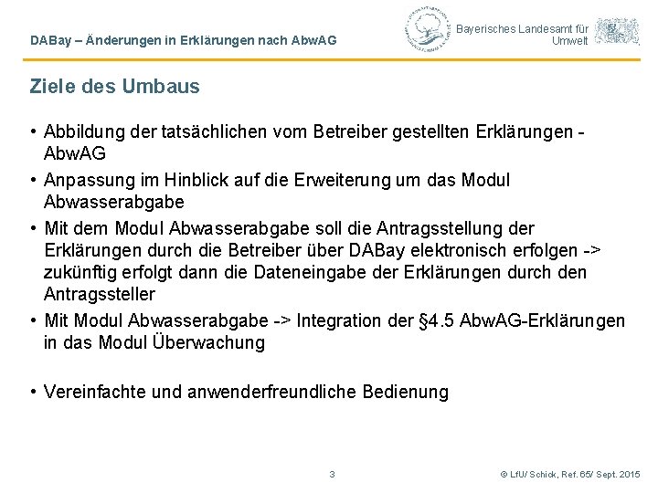 DABay – Änderungen in Erklärungen nach Abw. AG Bayerisches Landesamt für Umwelt Ziele des