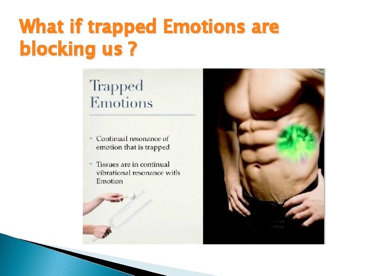 What if trapped Emotions are blocking us ? 