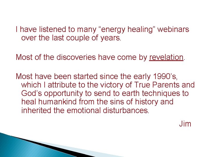 I have listened to many “energy healing” webinars over the last couple of years.