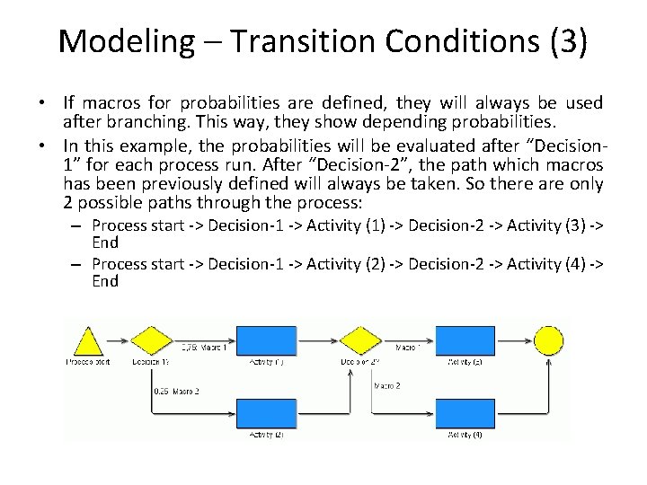 Modeling – Transition Conditions (3) • If macros for probabilities are defined, they will