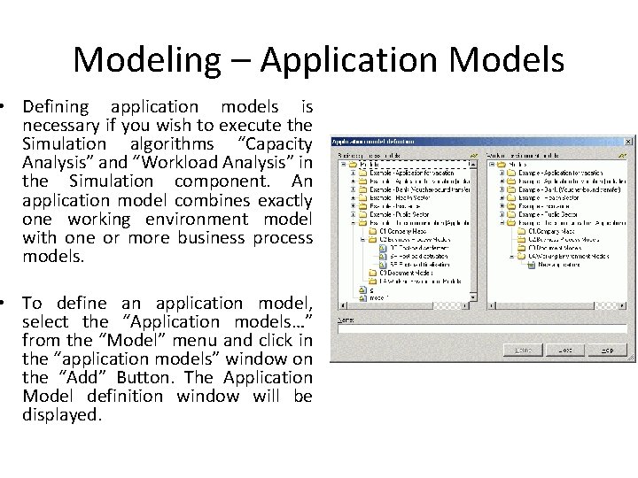 Modeling – Application Models • Defining application models is necessary if you wish to