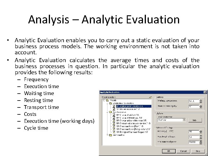 Analysis – Analytic Evaluation • Analytic Evaluation enables you to carry out a static