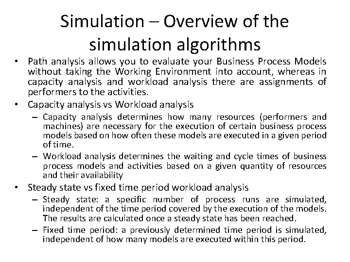 Simulation – Overview of the simulation algorithms • Path analysis allows you to evaluate