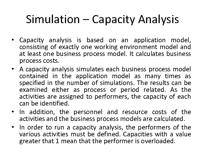 Simulation – Capacity Analysis • Capacity analysis is based on an application model, consisting