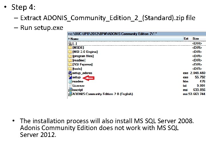 • Step 4: – Extract ADONIS_Community_Edition_2_(Standard). zip file – Run setup. exe •