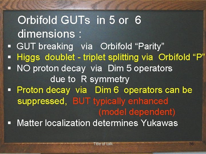 Orbifold GUTs in 5 or 6 dimensions : § GUT breaking via Orbifold “Parity”