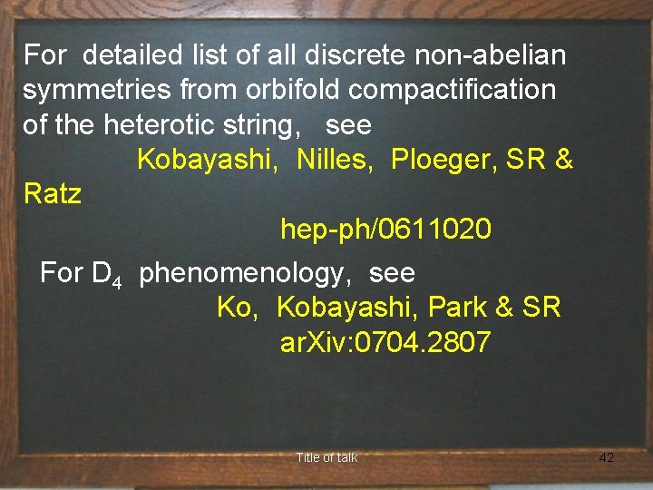 For detailed list of all discrete non-abelian symmetries from orbifold compactification of the heterotic