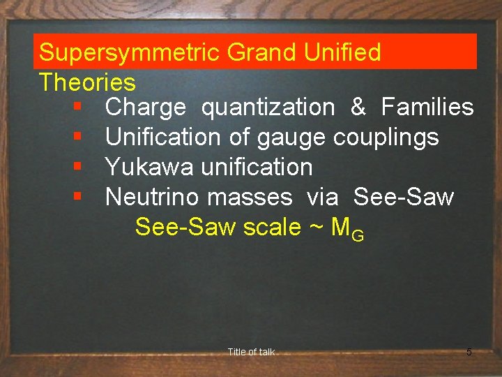 Supersymmetric Grand Unified Theories § Charge quantization & Families § Unification of gauge couplings