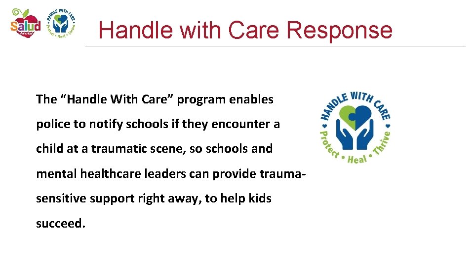 Handle with Care Response The “Handle With Care” program enables police to notify schools