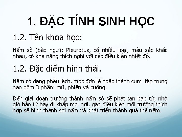 1. ĐẶC TÍNH SINH HỌC 1. 2. Tên khoa học: Nấm sò (bào ngư):