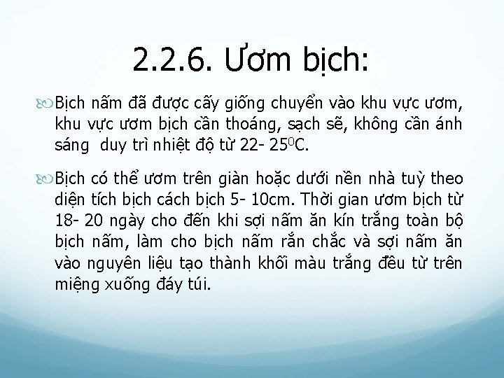 2. 2. 6. Ươm bịch: Bịch nấm đã được cấy giống chuyển vào khu