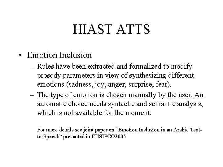 HIAST ATTS • Emotion Inclusion – Rules have been extracted and formalized to modify