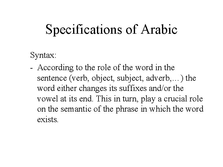 Specifications of Arabic Syntax: - According to the role of the word in the