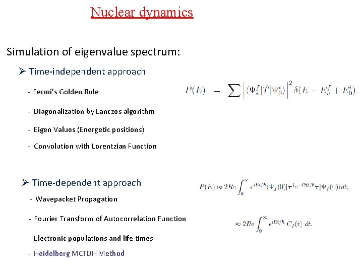 Nuclear dynamics Simulation of eigenvalue spectrum: Ø Time-independent approach - Fermi’s Golden Rule -