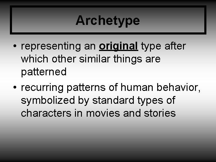 Archetype • representing an original type after which other similar things are patterned •