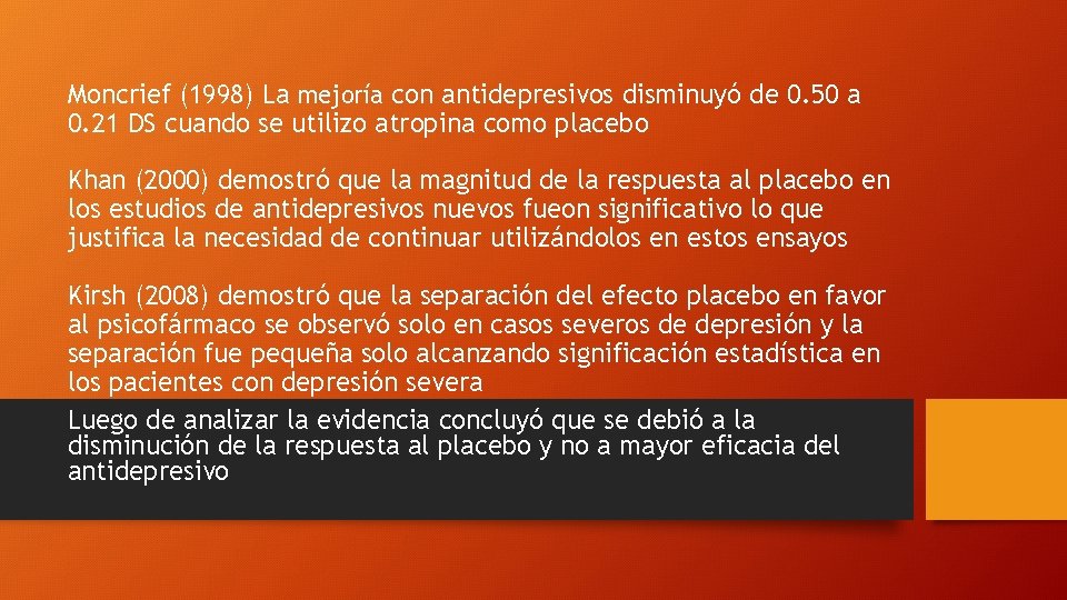 Moncrief (1998) La mejoría con antidepresivos disminuyó de 0. 50 a 0. 21 DS