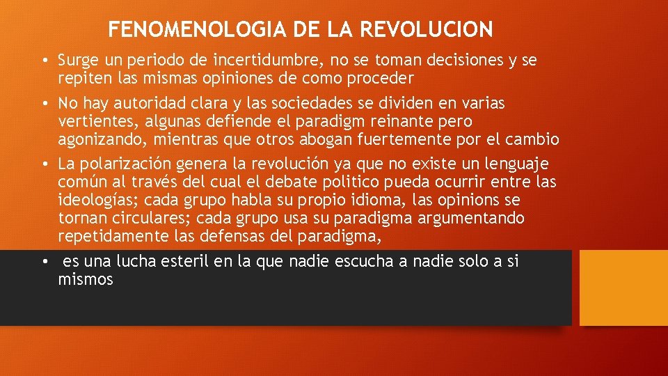 FENOMENOLOGIA DE LA REVOLUCION • Surge un periodo de incertidumbre, no se toman decisiones
