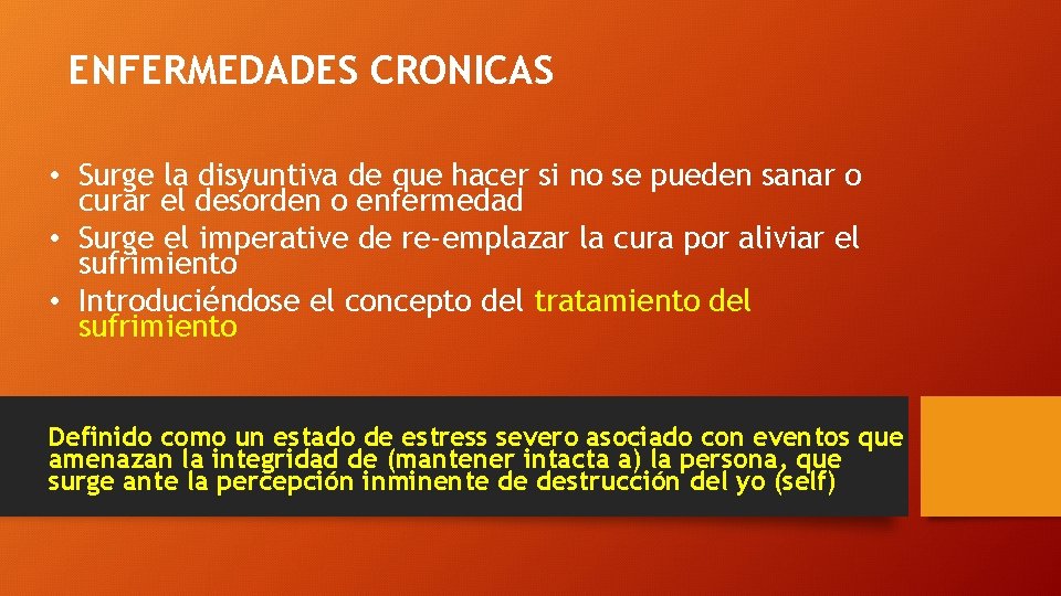 ENFERMEDADES CRONICAS • Surge la disyuntiva de que hacer si no se pueden sanar