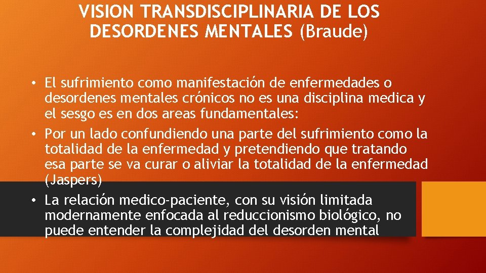 VISION TRANSDISCIPLINARIA DE LOS DESORDENES MENTALES (Braude) • El sufrimiento como manifestación de enfermedades