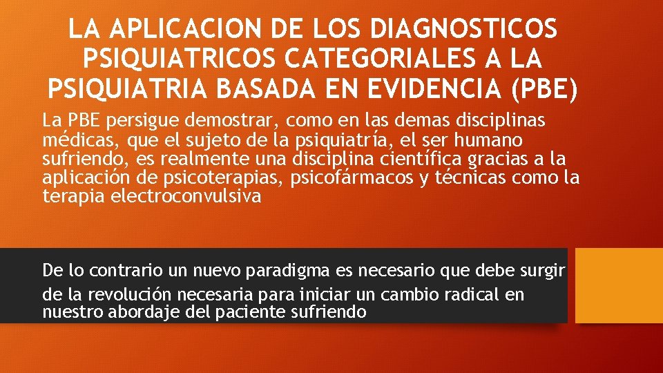 LA APLICACION DE LOS DIAGNOSTICOS PSIQUIATRICOS CATEGORIALES A LA PSIQUIATRIA BASADA EN EVIDENCIA (PBE)