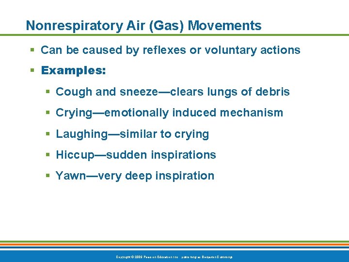 Nonrespiratory Air (Gas) Movements § Can be caused by reflexes or voluntary actions §