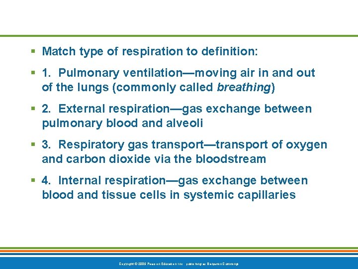 § Match type of respiration to definition: § 1. Pulmonary ventilation—moving air in and