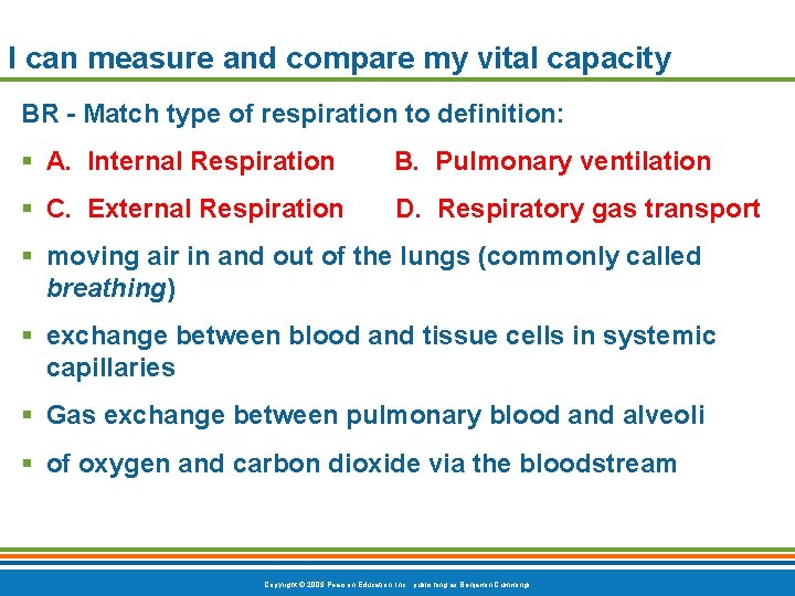 I can measure and compare my vital capacity BR - Match type of respiration