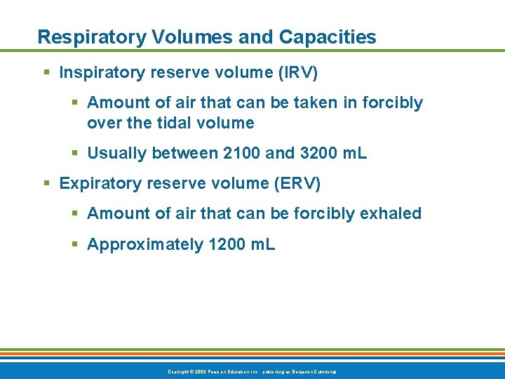 Respiratory Volumes and Capacities § Inspiratory reserve volume (IRV) § Amount of air that