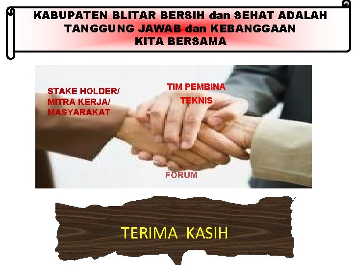 KABUPATEN BLITAR BERSIH dan SEHAT ADALAH TANGGUNG JAWAB dan KEBANGGAAN KITA BERSAMA STAKE HOLDER/