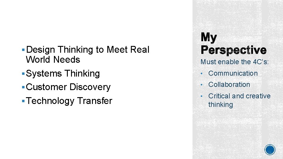§ Design Thinking to Meet Real World Needs § Systems Thinking § Customer Discovery
