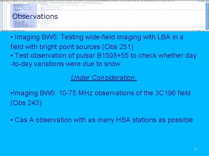Observations • Imaging BW 5: Testing wide-field imaging with LBA in a field with