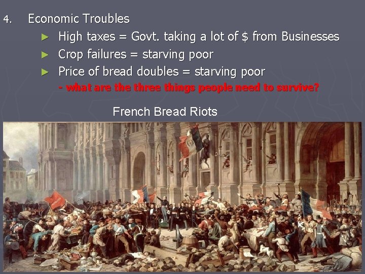 4. Economic Troubles ► High taxes = Govt. taking a lot of $ from