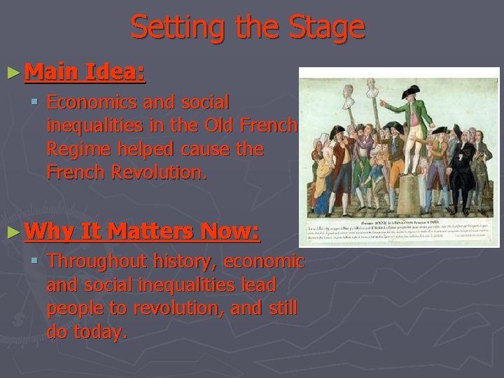 Setting the Stage ► Main Idea: § Economics and social inequalities in the Old