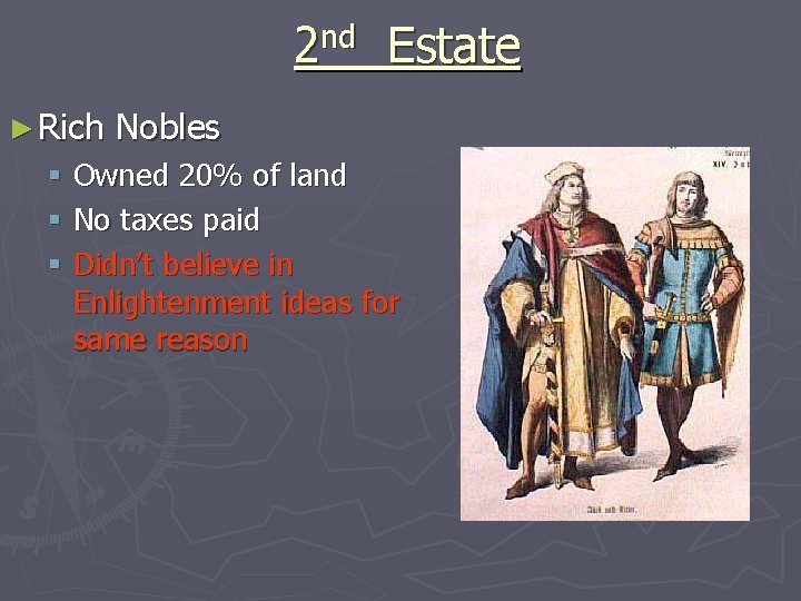 nd 2 ► Rich Estate Nobles § Owned 20% of land § No taxes