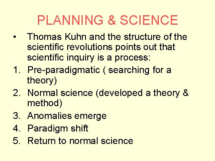 PLANNING & SCIENCE • 1. 2. 3. 4. 5. Thomas Kuhn and the structure