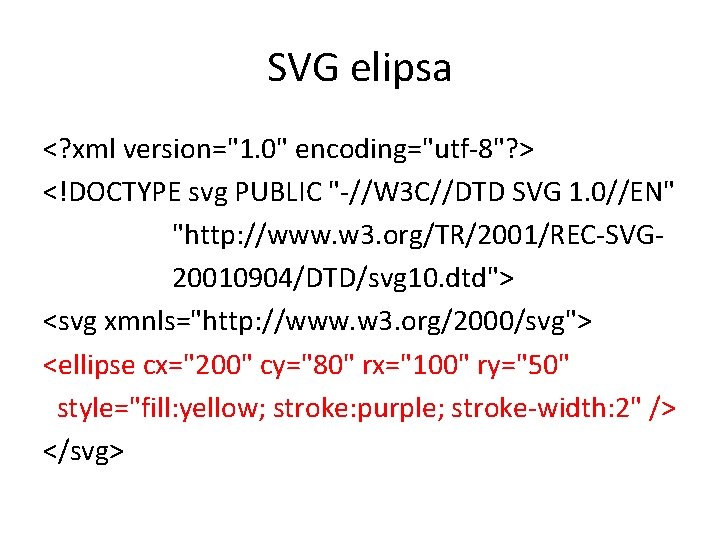 SVG elipsa <? xml version="1. 0" encoding="utf-8"? > <!DOCTYPE svg PUBLIC "-//W 3 C//DTD