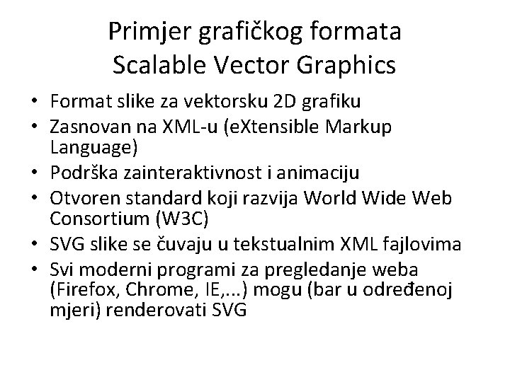 Primjer grafičkog formata Scalable Vector Graphics • Format slike za vektorsku 2 D grafiku