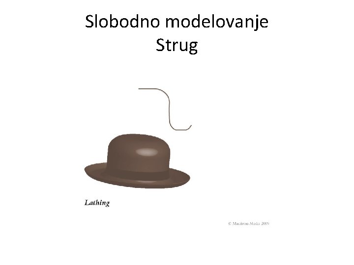 Slobodno modelovanje Strug 