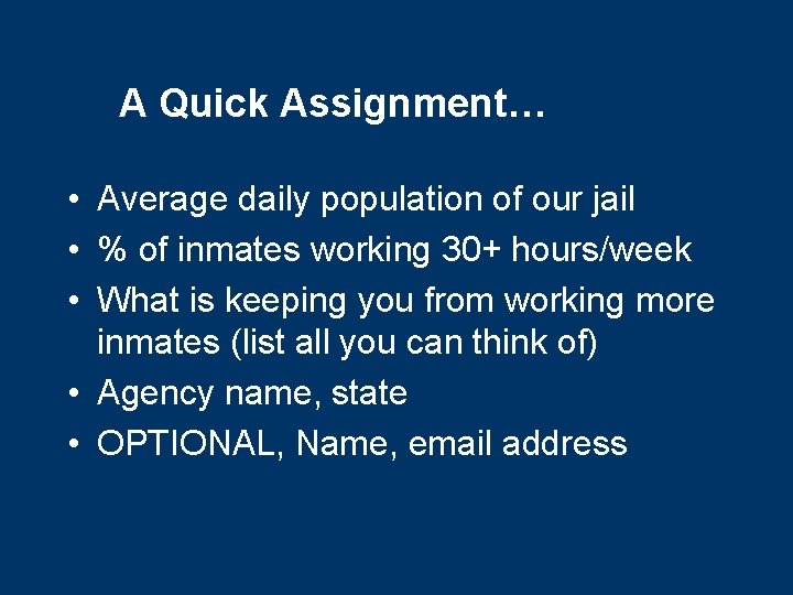 A Quick Assignment… • Average daily population of our jail • % of inmates