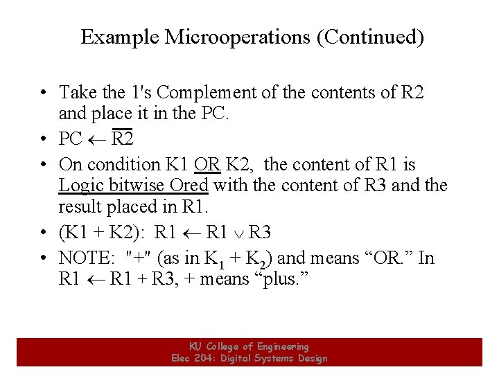 Example Microoperations (Continued) • Take the 1's Complement of the contents of R 2