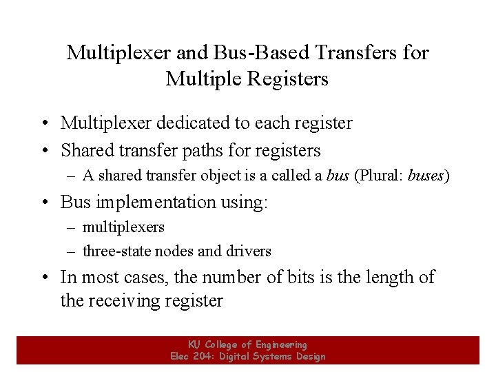 Multiplexer and Bus-Based Transfers for Multiple Registers • Multiplexer dedicated to each register •