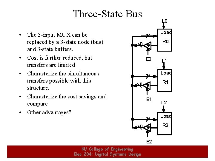 Three-State Bus • The 3 -input MUX can be replaced by a 3 -state