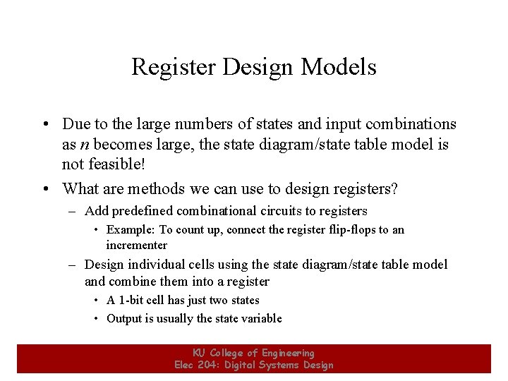 Register Design Models • Due to the large numbers of states and input combinations