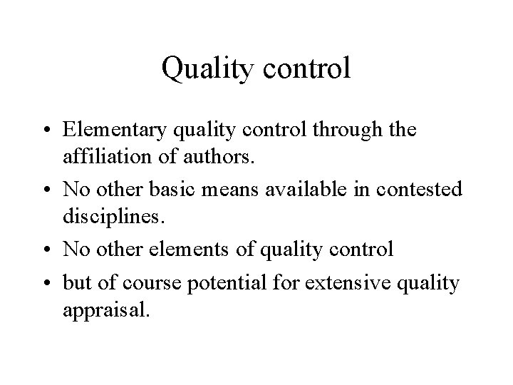 Quality control • Elementary quality control through the affiliation of authors. • No other