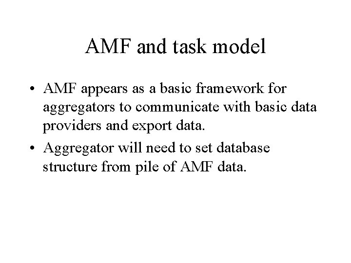 AMF and task model • AMF appears as a basic framework for aggregators to