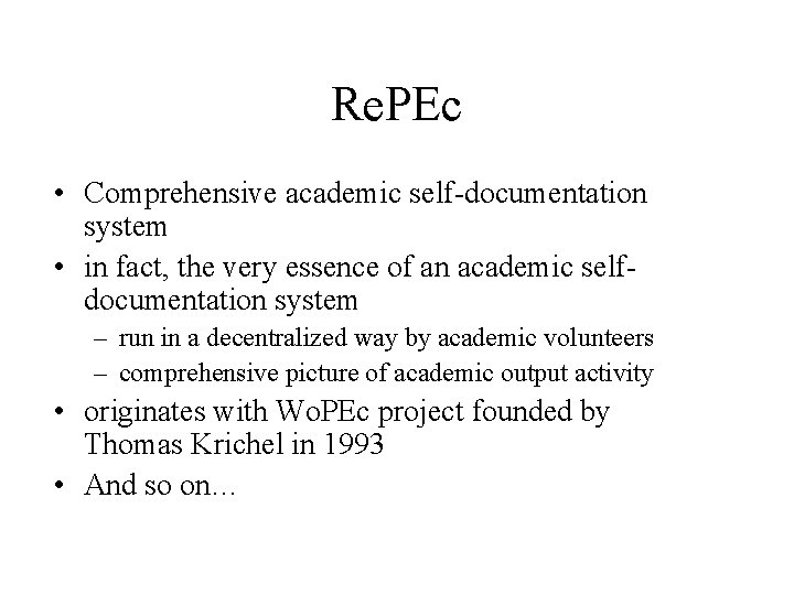 Re. PEc • Comprehensive academic self-documentation system • in fact, the very essence of