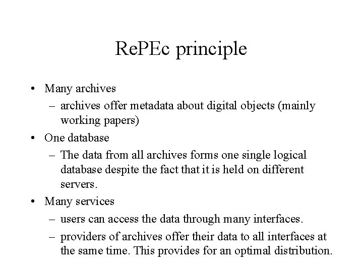 Re. PEc principle • Many archives – archives offer metadata about digital objects (mainly