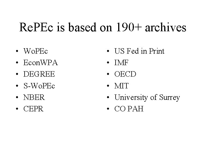 Re. PEc is based on 190+ archives • • • Wo. PEc Econ. WPA