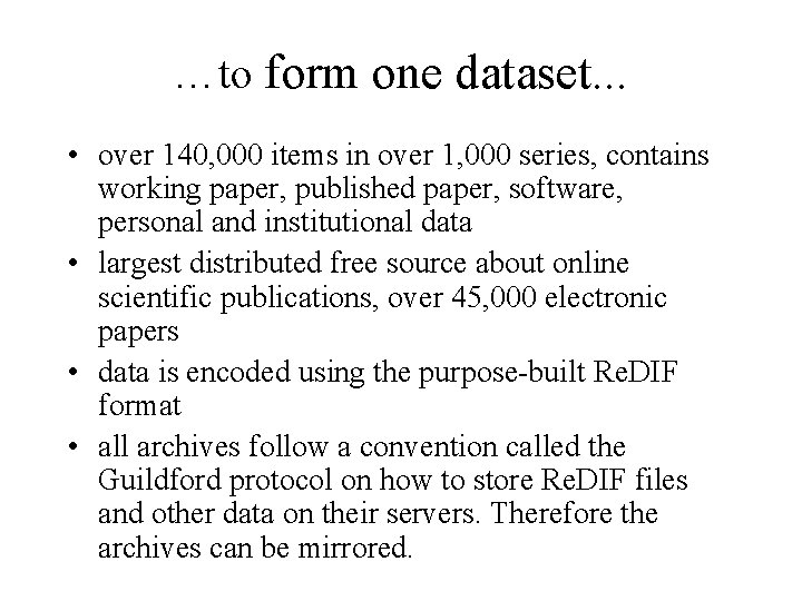 …to form one dataset. . . • over 140, 000 items in over 1,