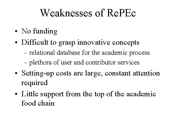 Weaknesses of Re. PEc • No funding • Difficult to grasp innovative concepts –